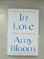 【書寶二手書T2／原文小說_BPQ】IN LOVE: A MEMOIR OF LOVE AND LOSS_BLOOM, AMY