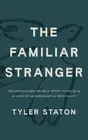 Tyler Staton The Familiar Stranger (Paperback)