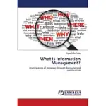 WHAT IS INFORMATION MANAGEMENT?