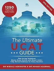 [Dr Wiraaj Agnihotri] The Ultimate UCAT Guide: A comprehensive guide to the UCAT, with hundreds of practice questions, Fully Worked Solutions, Time Saving Techniques, and ... written by expert coaches and examiners.