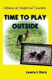 Adventures of Stanford and Samantha: Time to Play Outside by Leara Lenita Dory (