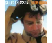 Slow Down -Gilles Chiasson CD