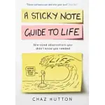 A STICKY NOTE GUIDE TO LIFE