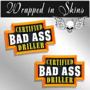 DRILLER Certified Bad Ass Hard Hat Decals Funny Helmet Stickers - 2 PACK