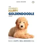 THE COMPLETE HAPPY GOLDENDOODLE GUIDE: THE A-Z MANUAL FOR NEW AND EXPERIENCED OWNERS