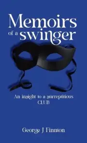 Memoirs of a Swinger by George J. Finnton Hardcover Book