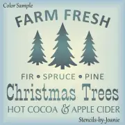 Joanie Stencil Farm Fresh Christmas Trees Pine Fir Spruce Hot Cocoa Apple Cider