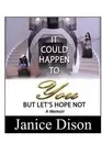 It Could Happen To You - But Let's Hope Not by Janice Dison (English) Paperback