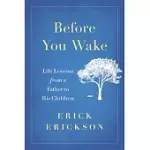 BEFORE YOU WAKE: LIFE LESSONS FROM A FATHER TO HIS CHILDREN