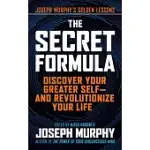 THE SECRET FORMULA: DISCOVER YOUR GREATER SELF--AND REVOLUTIONIZE YOUR LIFE