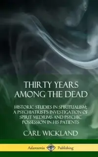 在飛比找博客來優惠-Thirty Years Among the Dead: H