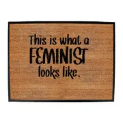 This Is What A Feminist Looks Like - Funny Novelty Doormat Man Cave Floor mat