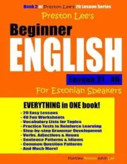 Preston Lee's Beginner English Lesson 21 - 40 For Estonian Speakers by Matthew P