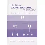 THE NEW CONTEXTUAL THERAPY: GUIDING THE POWER OF GIVE AND TAKE