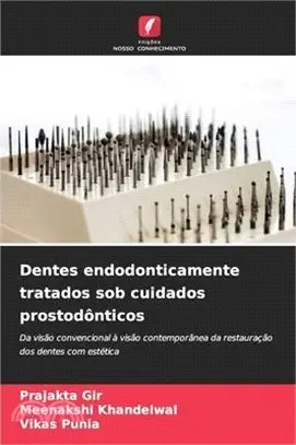 Dentes endodonticamente tratados sob cuidados prostodônticos