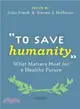 To Save Humanity ─ What Matters Most for a Healthy Future