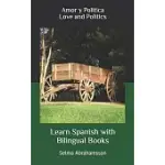 LEARN SPANISH WITH BILINGUAL BOOKS: AMOR Y POLITICA