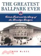 在飛比找三民網路書店優惠-Greatest Ballpark Ever: Ebbets