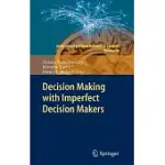 DECISION MAKING WITH IMPERFECT DECISION MAKERS