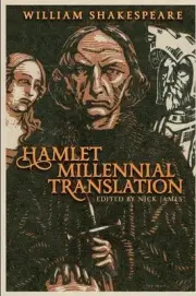 William Shakespeare's Hamlet Millennial Translation: Updating the Bard to the 21