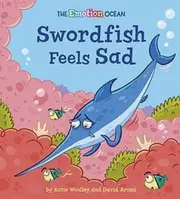 The Emotion Ocean: Swordfish Feels Sad