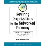 REWIRING ORGANIZATIONS FOR THE NETWORKED ECONOMY