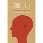 ZOOLOGIES: ON ANIMALS AND THE HUMAN SPIRIT