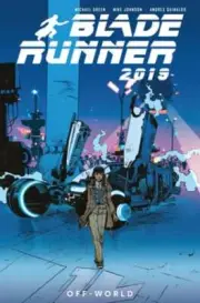 Blade Runner 2019: Vol. 2: Off World (Graphic Novel) by Michael Green: New