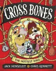 Cross Bones: The Hottest Dogs: Cross Bones #3 by Jack Henseleit [Paperback]