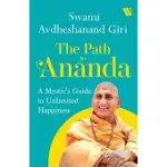 THE PATH TO ANANDA: A MYSTIC’S GUIDE TO UNLIMITED HAPPINESS