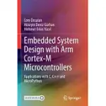 EMBEDDED SYSTEM DESIGN WITH ARM CORTEX-M MICROCONTROLLERS: APPLICATIONS WITH C, C++ AND MICROPYTHON