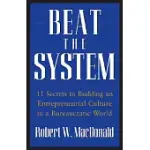BEAT THE SYSTEM: 11 SECRETS TO BUILDING AN ENTREPRENEURIAL CULTURE IN A BUREAUCRATIC WORLD