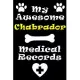 My Chabrador Medical Records Notebook / Journal 6x9 with 120 Pages Keepsake Dog log: for Chabrador lover Vaccinations, Vet Visits, Pertinent Info and