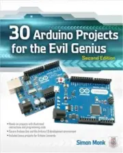 30 Arduino Projects for the Evil Genius, Second Edition (Paperback or Softback)