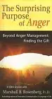 The Surprising Purpose of Anger: Beyond Anger Management: Finding the Gift Rosen