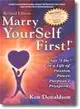 Marry Yourself First! ― Say "I Do" to a Life of Passion, Power, Purpose and Prosperity