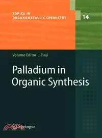 在飛比找三民網路書店優惠-Palladium in Organic Synthesis