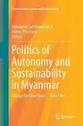 Politics of Autonomy and Sustainability in Myanmar: Change for New Hope...New Li