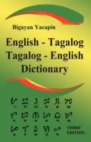 The Comprehensive English - Tagalog; Tagalog - English Bilingual Dictionary