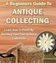 A Beginners Guide To Antique Collecting