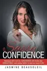 Sassy Confidence: Because let's face it, confidence will make you irresistible,
