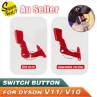 Power Trigger Switch Button For Dyson V11/V10 Vacuum Cleaner Replacement Parts