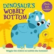 Dinosaurs Wobbly Bottom by Kit Frost Paperback Book