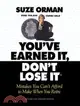 You'Ve Earned It, Don't Lose It ─ Mistakes You Can't Afford to Make When You Retire