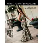 POSING FOR PORTRAIT PHOTOGRAPHY: A HEAD-TO-TOE GUIDE FOR DIGITAL PHOTOGRAPHERS