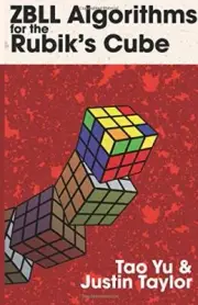 ZBLL ALGORITHMS FOR THE RUBIK'S CUBE By Tao Yu & John Mcwilliams **BRAND NEW**