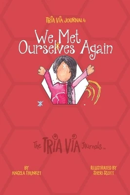 TRIA VIA Journal 4: We Met Ourselves Again by Angela Thunket (English) Paperback
