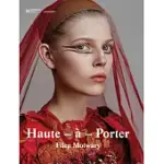 HAUTE-à-PORTER: HAUTE-COUTURE IN READY-TO-WEAR FASHION