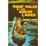 TRUE TALES OF THE GREAT LAKES