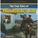 THE TRUE STORY OF PAUL REVERE’S RIDE